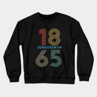 1865 Juneteenth, Black History, Freedom Crewneck Sweatshirt